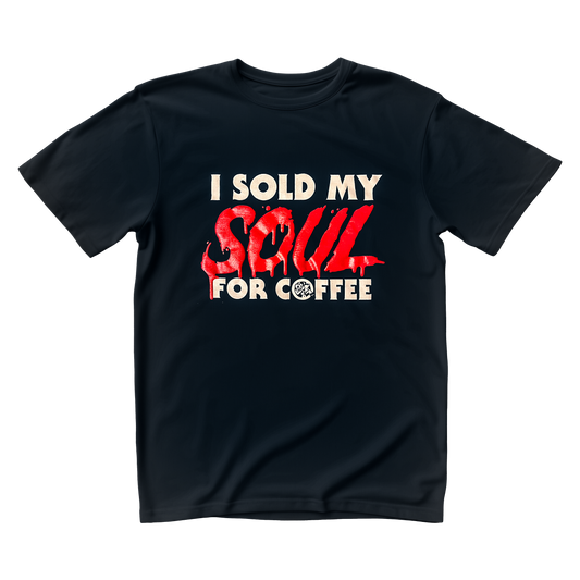 "I SOLD MY SOUL FOR COFFEE" t-shirt